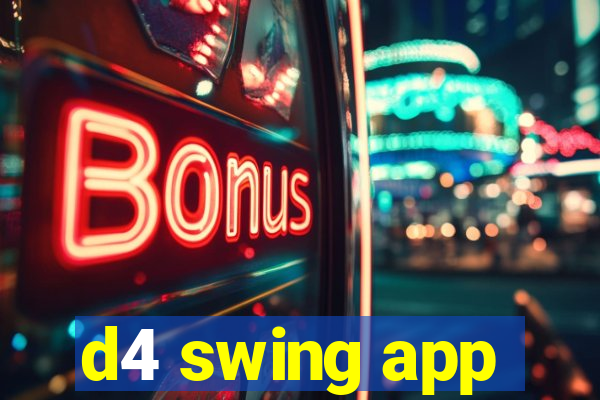 d4 swing app